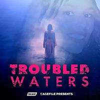 Troubled Waters