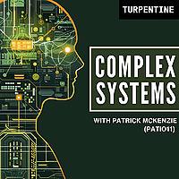 Complex Systems with Patrick McKenzie (patio11)