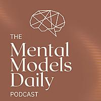 The Mental Models Daily Podcast