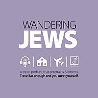 Wandering Jews: A Travel Podcast That Entertains & Informs
