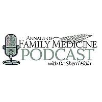 Annals of Family Medicine Podcast