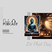 LỜI PHẬT DẠY - MỞ KHÓA SỨC MẠNH TRÍ TUỆ CỦA ĐỨC PHẬT VỚI NHỮNG BÀI HỌC ẤN TƯỢNG