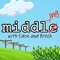 Middling with Eden and Brock