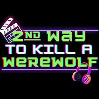 2nd Way to Kill a Werewolf