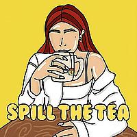 Spill The Tea