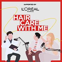 Hair Care With Me supported by L'ORÉAL PARiS