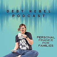 Debt Rebel: Stop Living Paycheck-to-Paycheck, Budget Successfully, Improve Money Mindset