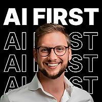 AI FIRST Podcast