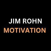 Jim Rohn Motivation