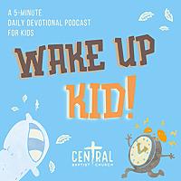 Wake Up Kid!