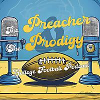 The Preacher and the Prodigy College Football Podcast