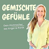 Gemischte Gefühle - Dein Mutmacher bei Angst & Panik