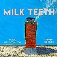 Milk Teeth