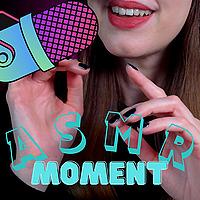 ASMR Moment
