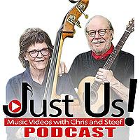Just Us! Music Videos with Chris and Steef PODCAST