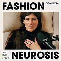Fashion Neurosis with Bella Freud