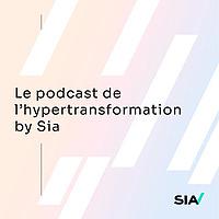 Le Podcast de l'hypertransformation by Sia