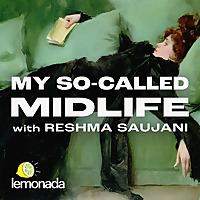 My So-Called Midlife with Reshma Saujani