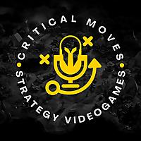 Critical Moves Podcast - Strategy Videogames
