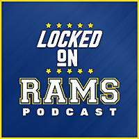 Locked On Rams - Daily Podcast On The Los Angeles Rams