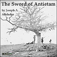 Sword of Antietam, The by Joseph A. Altsheler (1862 - 1919)