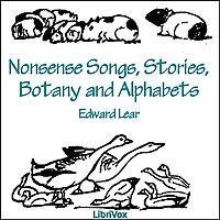 Nonsense Songs, Stories, Botany and Alphabets by Edward Lear (1812 - 1888)