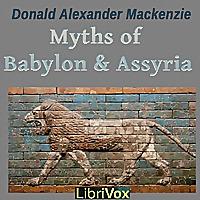 Myths of Babylonia and Assyria by Donald Alexander Mackenzie (1873 - 1936)