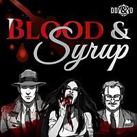 Blood & Syrup: A Vampire the Masquerade Podcast