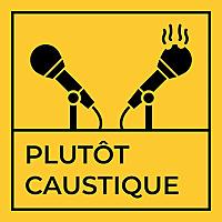 Plutôt Caustique