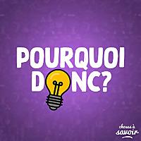 Pourquoi donc ?