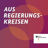AUS REGIERUNGSKREISEN
