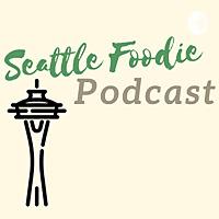 Seattle Foodie Podcast