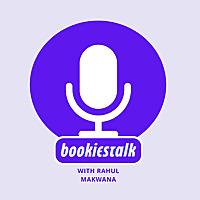 BookiesTalk with Rahul Makwana