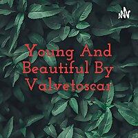 Young And Beautiful By Valvetoscar