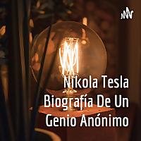 Nikola Tesla Biografía De Un Genio Anónimo
