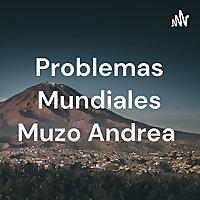 Problemas Mundiales Muzo Andrea
