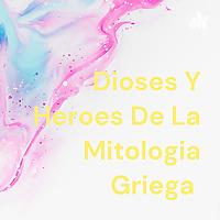 Dioses Y Heroes De La Mitologia Griega