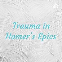 Trauma in Homer's Epics