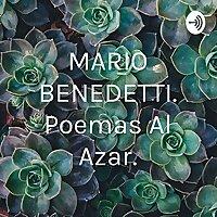 MARIO BENEDETTI. Poemas Al Azar.