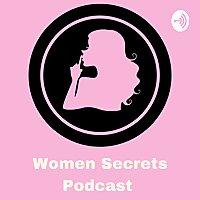 Women Secrets Podcast