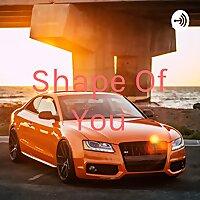 Shape Of You