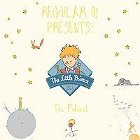 REGULAR 01 PRESENTS: The Little Prince