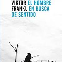 Análisis de la obra "El hombre en busca del sentido" por Viktor Frankl