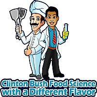 Clinton Bush Food Science with a Different Flavor Show
