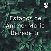 Estados de Ánimo- Mario Benedetti
