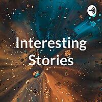 Interesting Stories