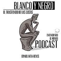 Blanco y Negro el trasfondo de las cosas