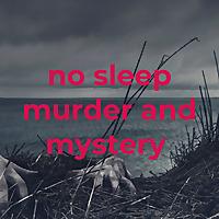 no sleep murder and mystery