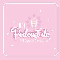 El Podcast de Alegría Creativa