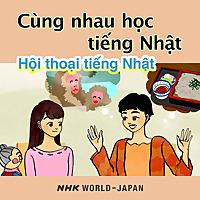 Cùng nhau học tiếng Nhật: Hội thoại tiếng Nhật | NHK WORLD-JAPAN